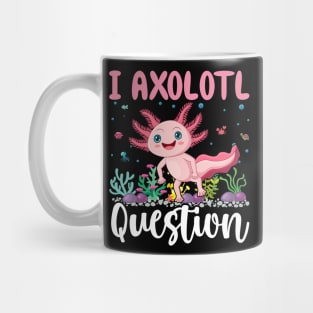 I Axolotl Question Shirt Kids Girl Cute Axolotl Mug
